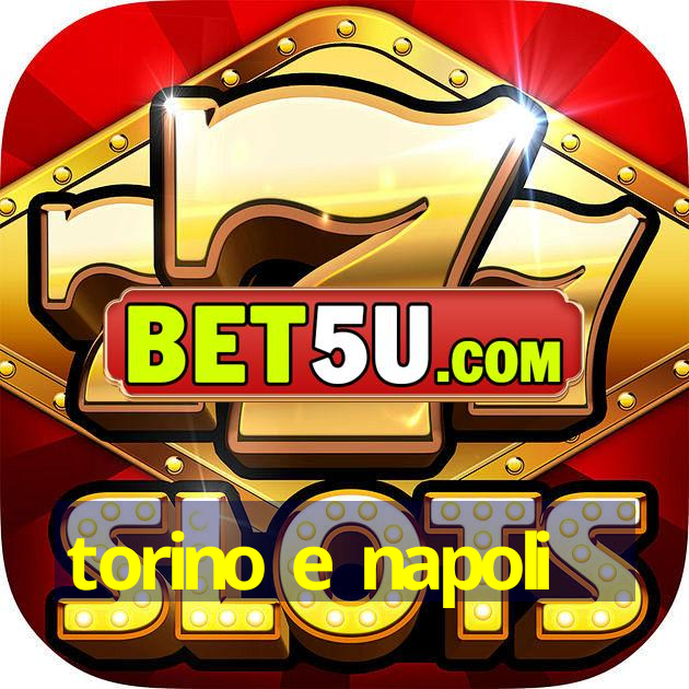 torino e napoli